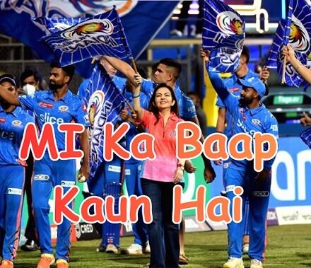 MI Ka Baap Kaun Hai