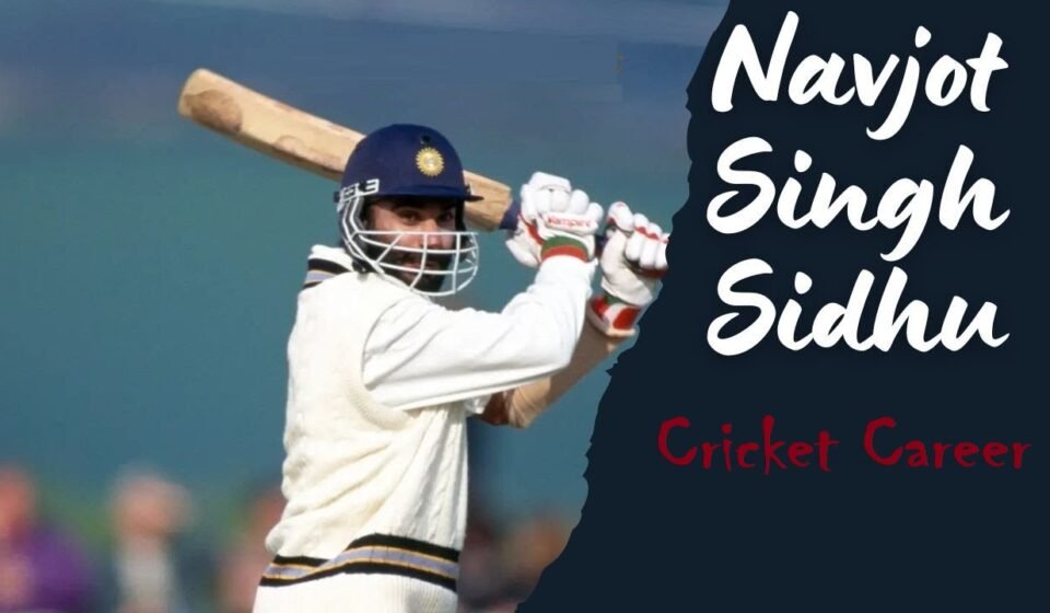 Navjot Singh Sidhu Cricket Career
