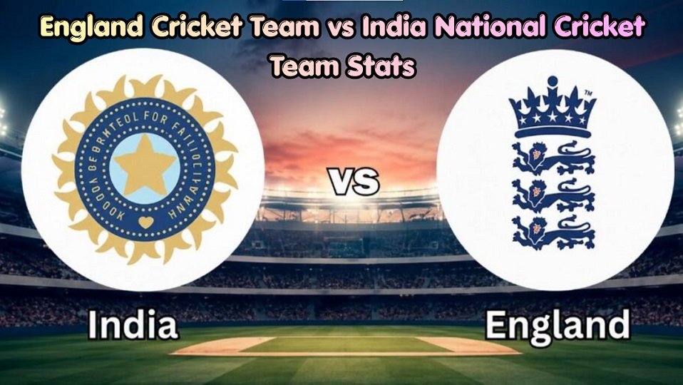 England Cricket Team vs India National Cricket Team Stats